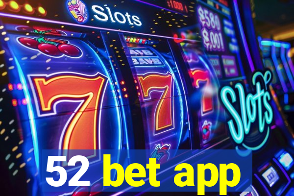 52 bet app